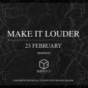 soirée Dustybox presents: Make It Louder