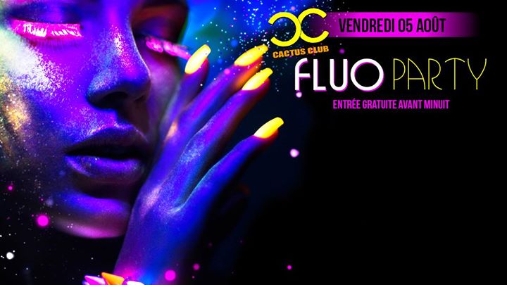 Fluo Party - Friday 05/08/2016, Cactus