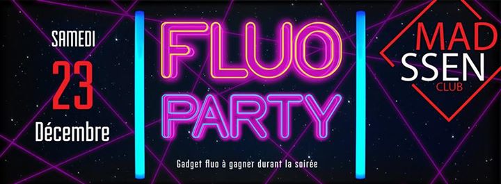 FLUO PARTY - Saturday 23/12/2017, Madness Club