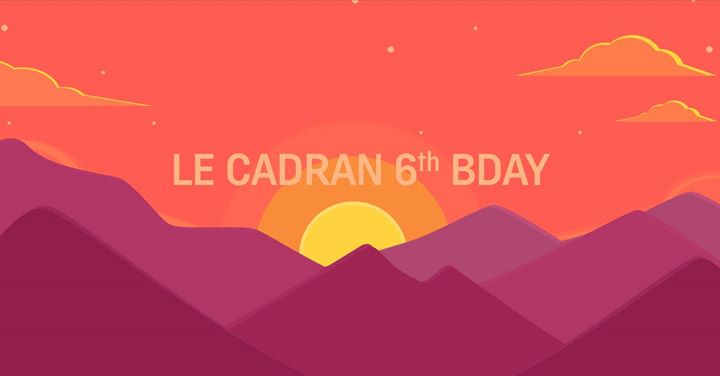 soirée Le Cadran 6th birthday soirée Le Cadran 6th birthday